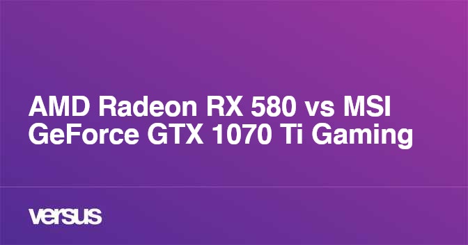 Gtx 1070 ti 2025 vs rx 580 8gb