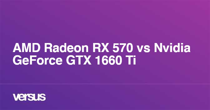 Gtx 1660 ti 2025 vs rx 570 8gb