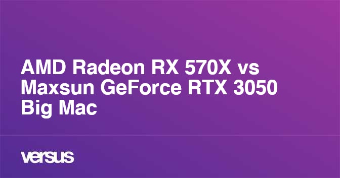 Amd Radeon Rx 570x Vs Maxsun Geforce Rtx 3050 Big Mac Qual A Diferença