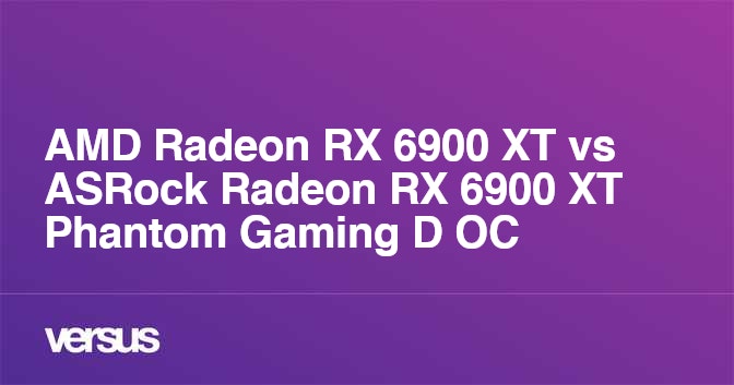 AMD Radeon RX 6900 XT vs ASRock Radeon RX 6900 XT Phantom Gaming D