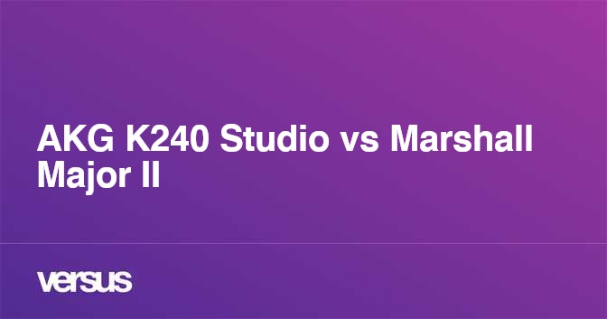 AKG K240 Studio vs Marshall Major II: What is the difference?