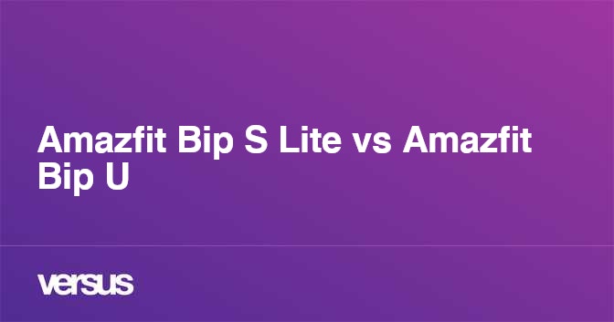 Amazfit Bip S Lite Vs Amazfit Bip U What Is The Difference