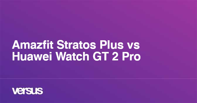 Huawei watch gt sport vs xiaomi amazfit stratos 2024 2