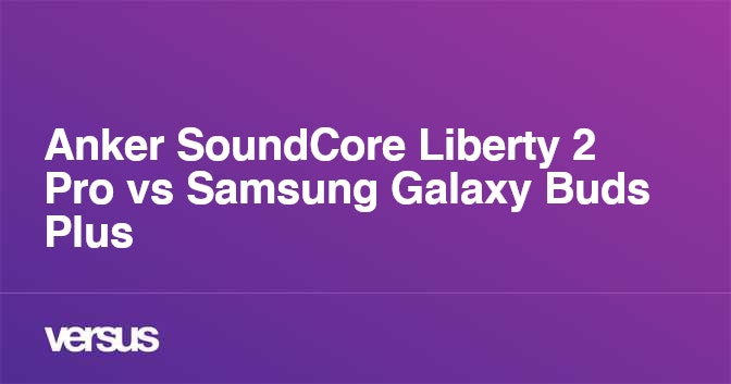 Samsung galaxy buds plus vs soundcore liberty outlet 2 pro