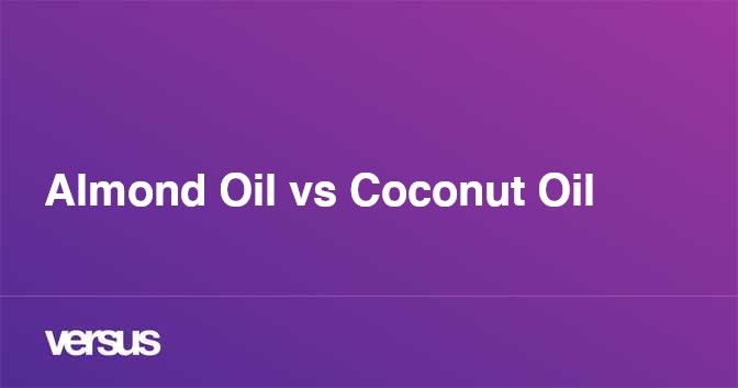 Almond Oil vs Coconut Oil What is the difference