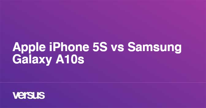 Apple iPhone 5S vs Samsung Galaxy A10s: What is the difference?