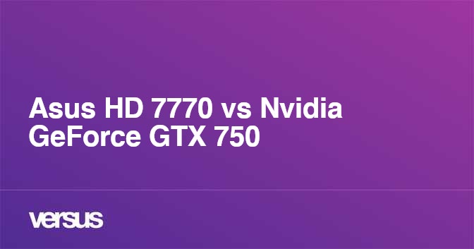 Hd 7770 vs 2025 gtx 750 ti