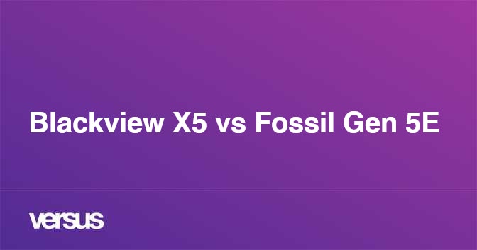 Blackview X5 vs Fossil Gen 5E: What is the difference?