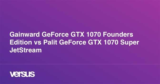 Gainward GeForce GTX 1070 Founders Edition vs Palit GeForce GTX