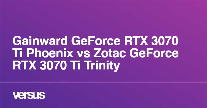 Gainward GeForce RTX 3070 Ti Phoenix vs Zotac GeForce RTX 3070 Ti