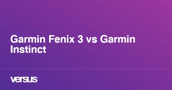 Fenix 3 2025 vs instinct