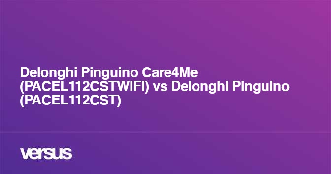 Delonghi Pinguino Care4Me PACEL112CSTWIFI vs Delonghi Pinguino