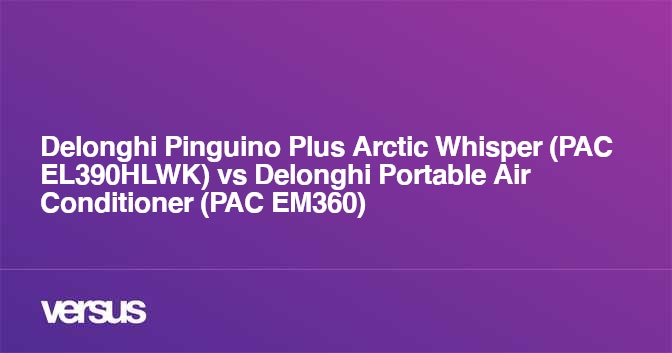 Delonghi Pinguino Plus Arctic Whisper PAC EL390HLWK vs Delonghi