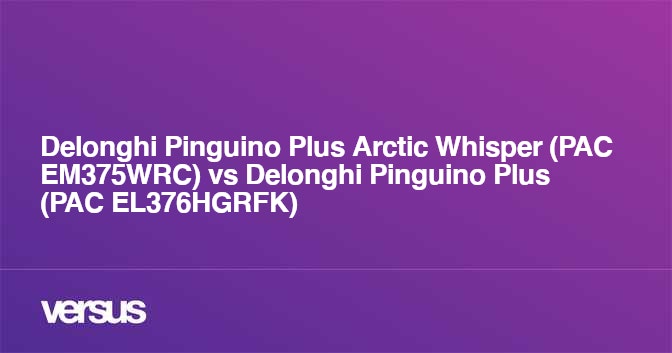 Delonghi Pinguino Plus Arctic Whisper PAC EM375WRC vs Delonghi