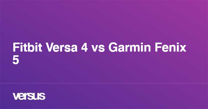 Garmin fenix 5 vs sales fitbit versa