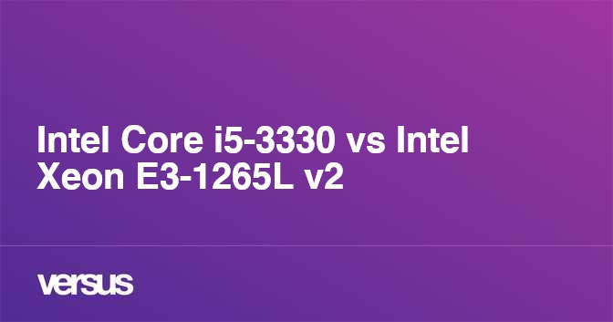 Intel Core i5-3330 vs Intel Xeon E3-1265L v2: What is the difference?