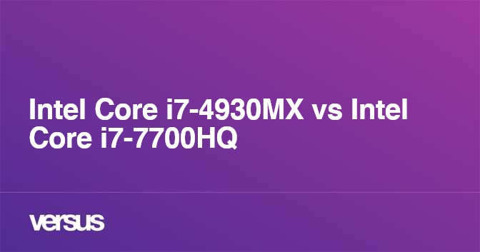 Intel Core i7-4930MX vs Intel Core i7-7700HQ: What is the difference?