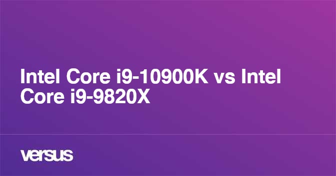 Intel Core i9-10900K vs Intel Core i9-9820X: What is the difference?