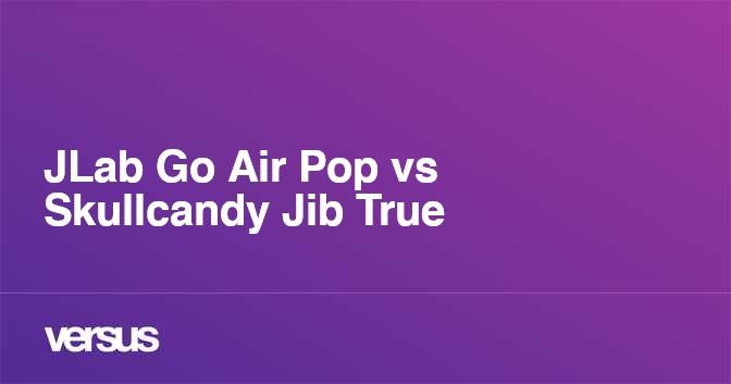 Skullcandy jib true outlet vs jlab go air