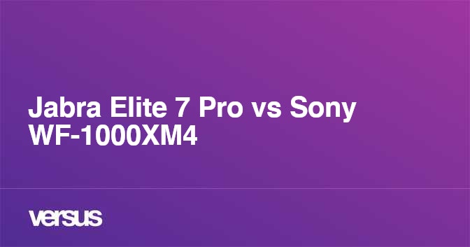 Jabra Elite 7 Pro vs. Sony WF-1000XM4