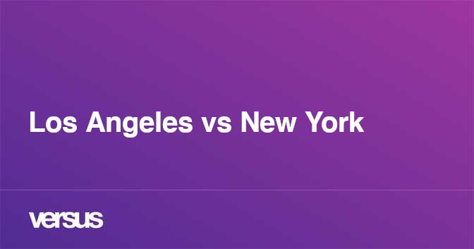 The ups and downs of — New York vs Los Angeles?