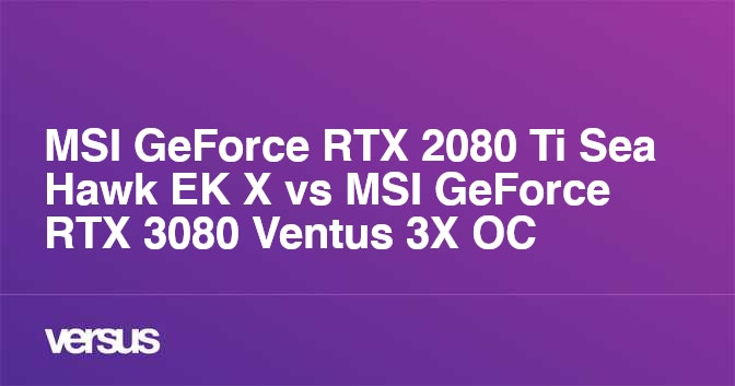 MSI GeForce RTX 2080 Ti Sea Hawk EK X vs MSI GeForce RTX 3080