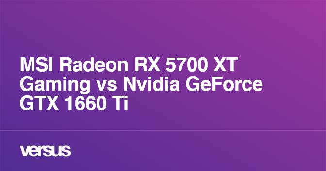 Gtx 1660 ti 2025 vs 5700 xt