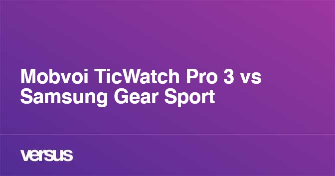 Ticwatch vs hot sale samsung gear sport