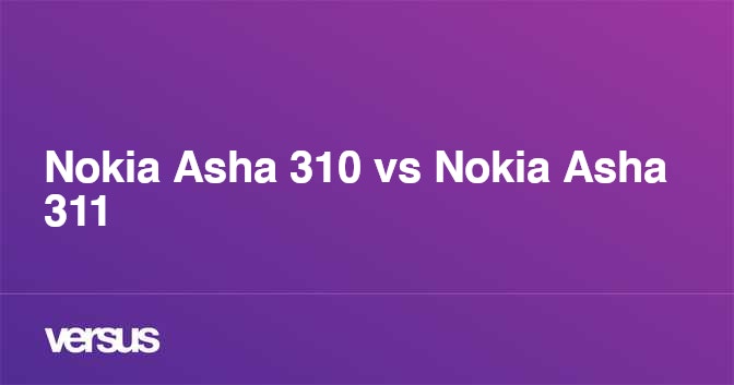 Nokia Asha 310 Vs Nokia Asha 311: В Чем Разница?