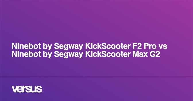 Ninebot By Segway Kickscooter F2 Pro Vs Ninebot By Segway Kickscooter