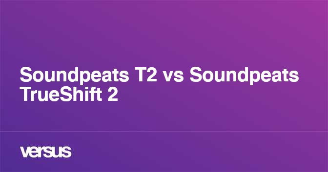 Soundpeats trueshift 2 cheap vs truengine 3 se