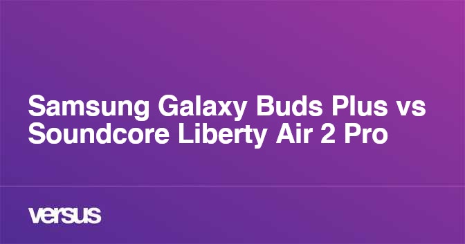 Liberty air 2 outlet vs galaxy buds plus