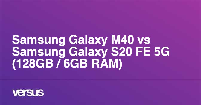 Samsung Galaxy M40 vs Samsung Galaxy S20 FE 5G (128GB / 6GB RAM