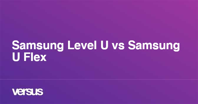 Samsung u flex cheap vs level u