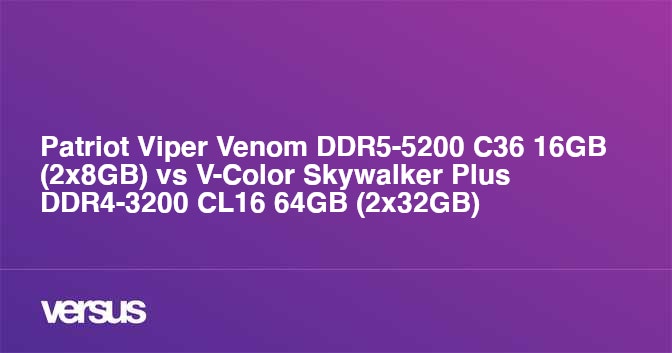 Patriot Viper Venom DDR5-5200 C36 16GB (2x8GB) vs V-Color