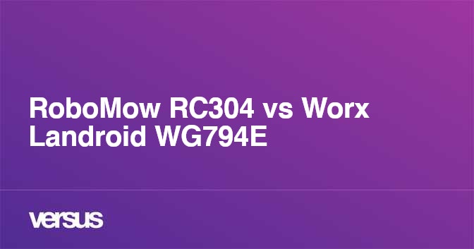 RoboMow RC304 vs Worx Landroid WG794E What is the difference