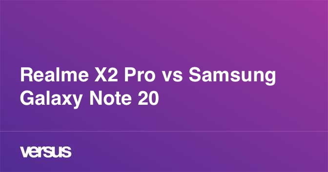 Realme X2 Pro vs Samsung Galaxy Note 20: What is the difference?