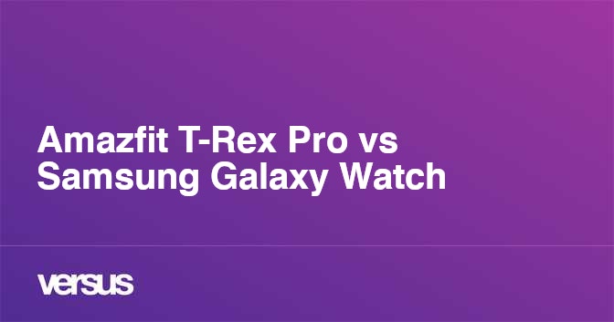 Amazfit t rex vs samsung galaxy watch hotsell