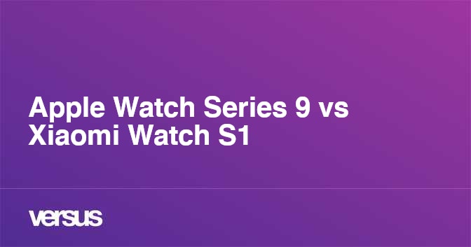 Apple Watch Series 9 vs Xiaomi Watch S1 What is the difference