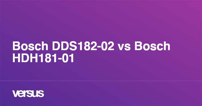 Bosch DDS182 02 vs Bosch HDH181 01 What is the difference