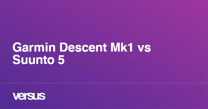 Garmin Descent Mk1 vs Suunto 5 What is the difference