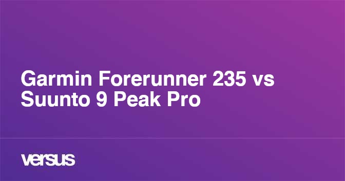 Garmin Forerunner 235 vs Suunto 9 Peak Pro What is the difference