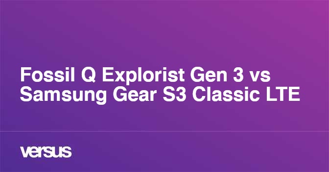Fossil gen 3 smartwatch top vs samsung gear s3