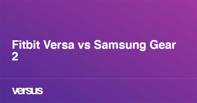 Fitbit versa vs gear fit best sale 2