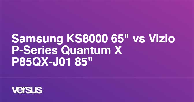 Samsung KS8000 vs Vizio P: Ultimate Showdown